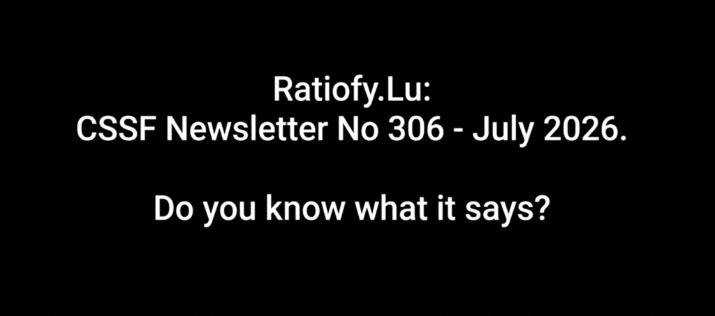 CSSF Newsletter No 306 - July 2026 in Luxembourg-Ratiofy.Lu